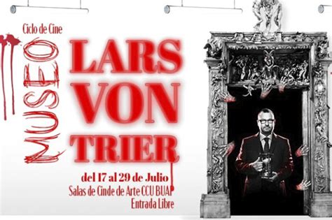 El Cine De Lars Von Trier Regresa A Puebla Ahora En El Ccu De La Buap