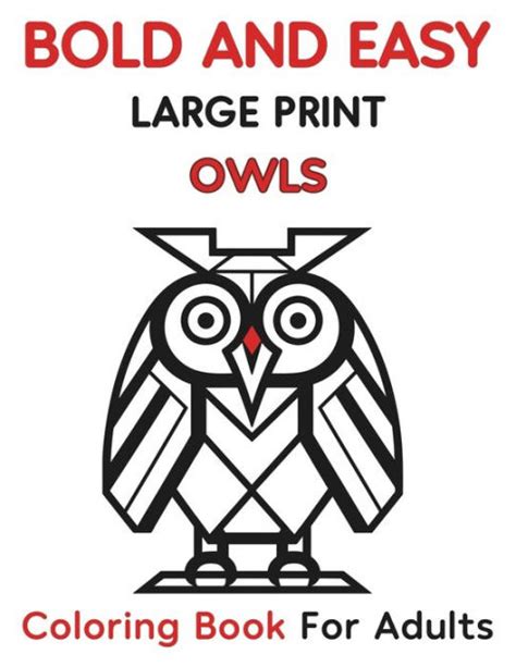 Bold And Easy Large Print Owls Coloring Book For Adults By Piolo