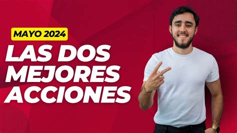 Las 2 Mejores Acciones Para Comprar En Mayo 2024 👉🏻 Qué Acciones Comprar Mayo 2024 Youtube