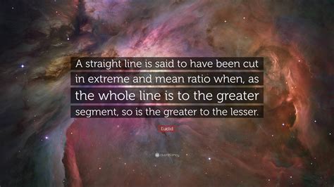 Euclid Quote A Straight Line Is Said To Have Been Cut In Extreme And