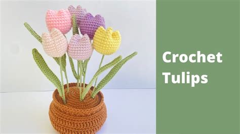 Crochet Your Own Bouquet Free Tulip Patterns