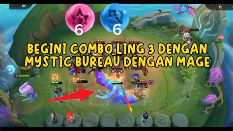 CARA BERMAIN LING 3 DENGAN COMBO MYSTIC BUREAU DENGAN MAGE YouTube