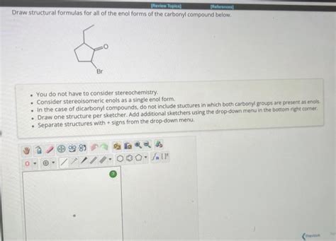 Solved Draw Structural Formulas For All Of The Enol Forms Of Chegg