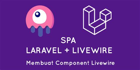 Tutorial CRUD Laravel Livewire SPA 5 Membuat Component Livewire