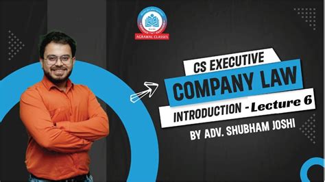 Cs Executive Company Law Introduction Lecture By Adv Shubham