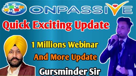 Onpassive Important Update And Information By Gursminder Dhillon