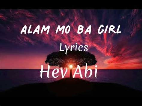 HEV ABI ALAM MO BA GIRL LYRICS YouTube