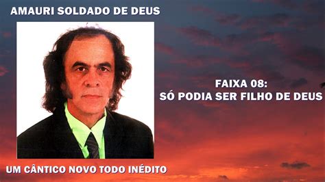 Amauri Soldado De Deus Prova De F Faixa Do Lbum Um C Ntico Novo