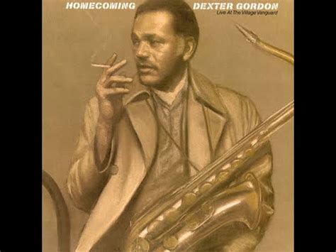 Dexter Gordon Homecoming Full Album Youtube