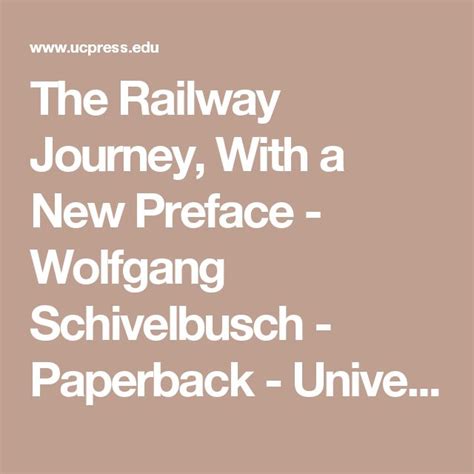 The Railway Journey With A New Preface Wolfgang Schivelbusch