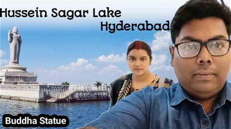 Hussein Sagar Lake Hyderabad Buddha Statue Lumbini Park