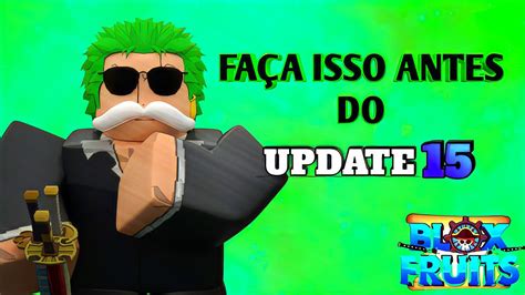 FAÇA ISSO ANTES DO UPDATE 15 DO BLOX FRUITS YouTube