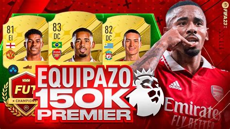 EQUIPAZO PREMIER LEAGUE POR 150K MONEDAS FIFA 23 PLANTILLA YouTube