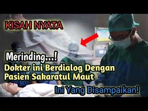 Kisah Nyata Dokter Ini Berdialog Dengan Pasien Sakaratul Maut