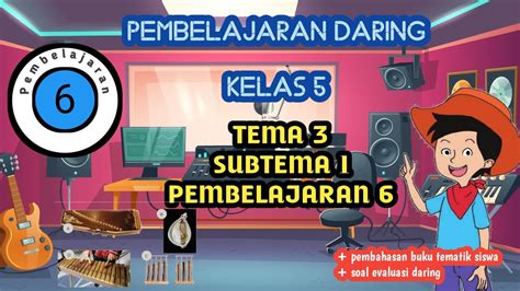 Pembelajaran Daring Kelas 5 Tema 3 Subtema 1 Pb 6 Keragaman Alat Musik Daerah Youtube