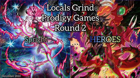 Yu Gi Oh Locals Grind Prodigy Games Round 2 Spright Vs Heroes