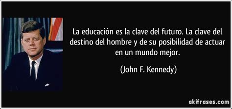 La Educaci N Es La Clave Del Futuro La Clave Del Destino Del