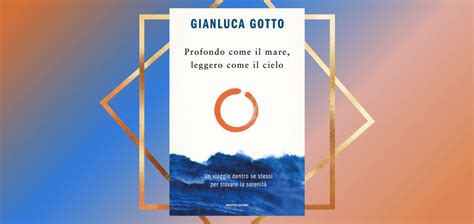 Profondo Come Il Mare Leggero Come Il Cielo Il Libro Di Gianluca