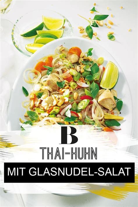 Thai Huhn Glasnudel Salat Rezept Glasnudeln Thai hühnchen Rezepte