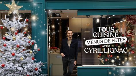 Tous en cuisine menus de fêtes avec Cyril Lignac Télé 2 semaines