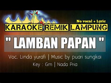 LAMBAN PAPAN LINDA YURAFI KARAOKE REMIK LAMPUNG TERBARU 2022 YouTube