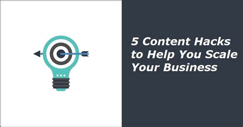 5 Content Hacks To Help You Scale Your Business