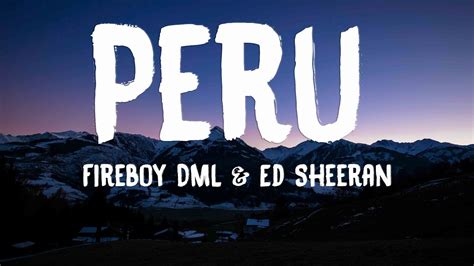 Peru Fireboy Dml Ed Sheeran Lyrics Video Youtube