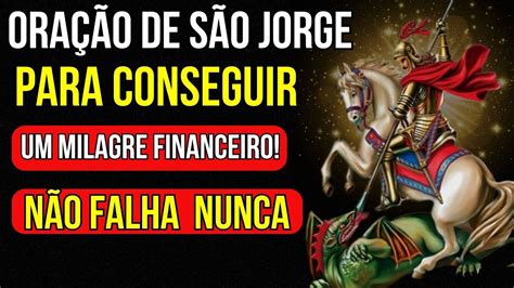 ORAÇÃO PODEROSA SÃO JORGE PARA UM MILAGRE FINANCEIRO URGENTE