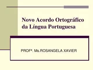 Ppt Novo Acordo Ortogr Fico Da L Ngua Portuguesa Que Mudou