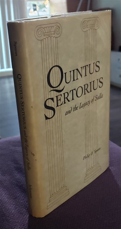 Quintus Sertorius And The Legacy Of Sulla By Spann Philip O Near