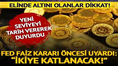 Uzman isim FED faiz kararı öncesi uyarıp tarih verdi gram altın