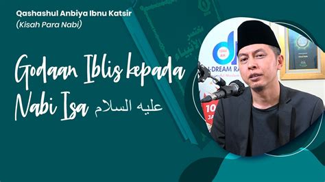 Qashashul Anbiya Ibnu Katsir 079 Godaan Iblis Kepada Nabi Isa