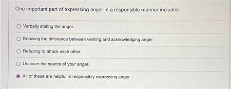 Solved One Important Part Of Expressing Anger In A Chegg