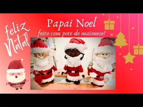 DIY Papai Noel Feito Pote De Maionese E Fuxico YouTube