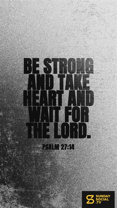 Be Strong And Take Heart And Wait For The Lord Psalm 2714 Sunday Social