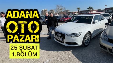 ADANA OTO PAZARI SAHİBİNDEN SATILIK ARABALAR 25 ŞUBAT 2024 İKİNCİ EL