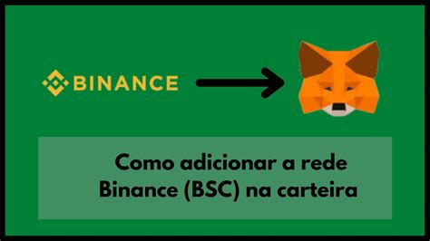 Como Adicionar A Rede Binance Smart Chain BSC Na Carteira Metamask