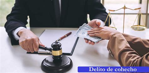 Abogados De Delito De Cohecho Tu Abogado Defensor