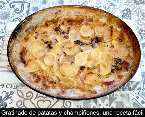 Gratinado De Patatas Y Champi Ones Una Receta F Cil