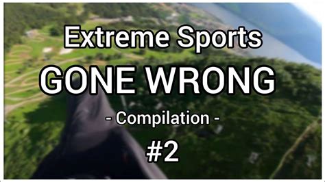 Extreme Sports Gone Wrong 2 ︎ Fail Compilation Youtube