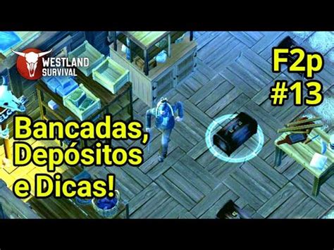 Westland Survival F2p 13 Bancadas Depósitos e Dicas YouTube