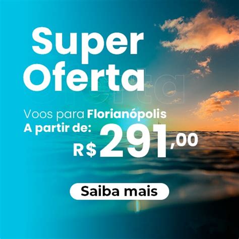 Super Oferta De Voos Para Florianópolis A Partir De Apenas R291 Consulte Voos