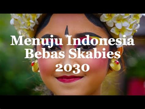 DESKAB MIBS Deteksi Dini Dan Eradikasi Skabies Menuju Indonesia Bebas