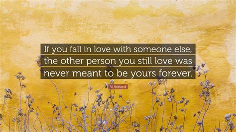 Vi Keeland Quote If You Fall In Love With Someone Else The Other