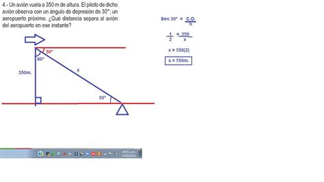 Un avión vuela a 350 m de altura y el piloto observa que el ángulo de