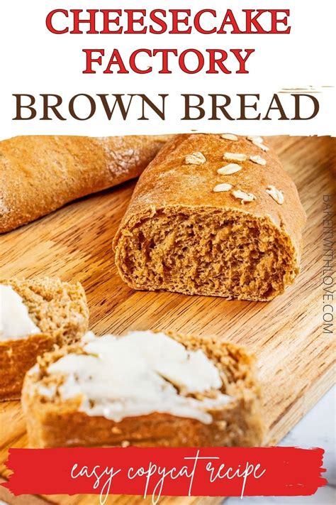 Cheesecake Factory Brown Bread Bake It With Love