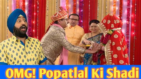 New Episode Omg Popatlal Ki Shadi Tarak Mehta Ka Ooltah