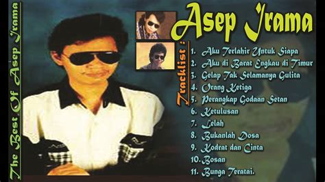 Asep Irama Tembang Dangdut Nostalgia Terbaik Dan Hits Lagu Dangdut