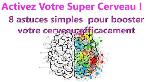 Activez Super Votre Cerveau Astuces Simples Pour Booster