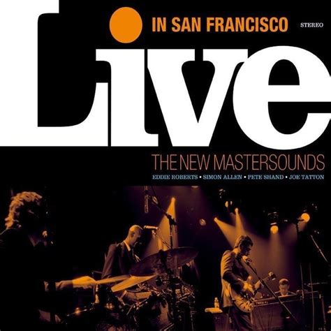 The New Mastersounds Live In San Francisco Lyrics And Tracklist Genius